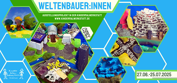 Weltenbauer_innen - Ausstellung